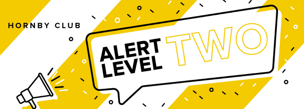 Alert Level 2 update for Hornby Club