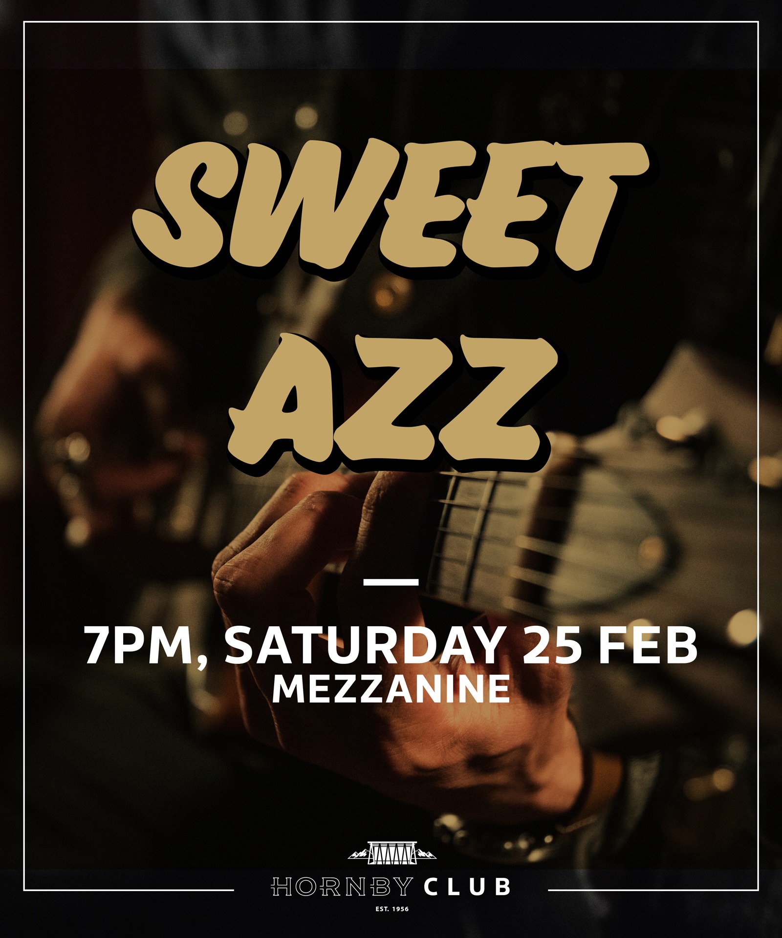 Sweet azz 7pm Saturday 25 February at the Mezzanine